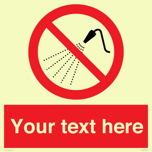 Custom prohibition Do not spray with water